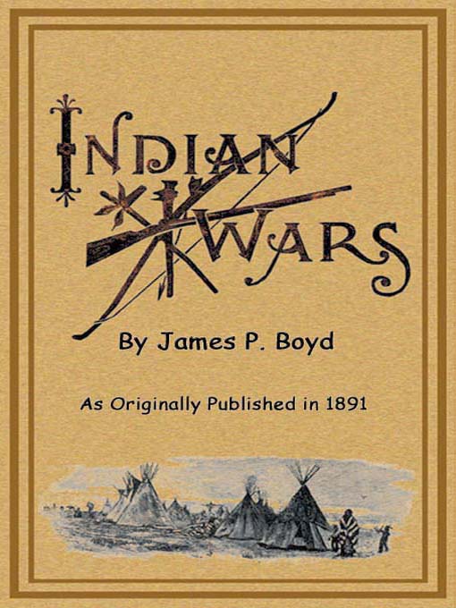 Title details for Recent Indian Wars Under the Lead of Sitting Bull by James P. Boyd - Available
